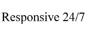 RESPONSIVE 24/7