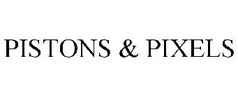 PISTONS & PIXELS