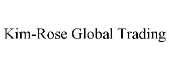 KIM-ROSE GLOBAL TRADING