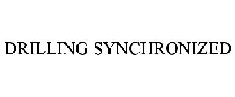 DRILLING SYNCHRONIZED