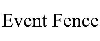 EVENT FENCE