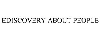 EDISCOVERY ABOUT PEOPLE
