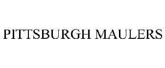 PITTSBURGH MAULERS