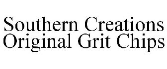 SOUTHERN CREATIONS ORIGINAL GRIT CHIPS
