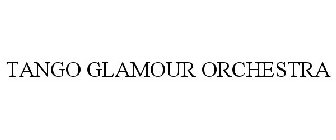 TANGO GLAMOUR ORCHESTRA