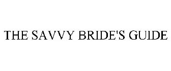 THE SAVVY BRIDE'S GUIDE
