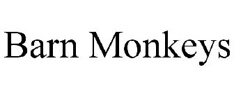 BARN MONKEYS
