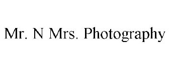 MR. N MRS. PHOTOGRAPHY