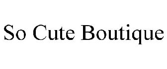 SO CUTE BOUTIQUE