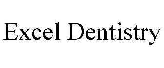 EXCEL DENTISTRY