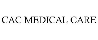 CAC MEDICAL CARE