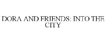 DORA AND FRIENDS: INTO THE CITY