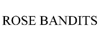 ROSE BANDITS