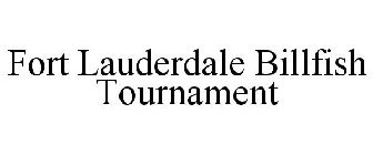 FORT LAUDERDALE BILLFISH TOURNAMENT