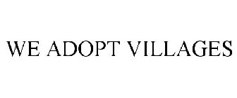 WE ADOPT VILLAGES