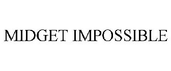 MIDGET IMPOSSIBLE