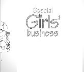 SPECIAL GIRLS' BUSINESS
