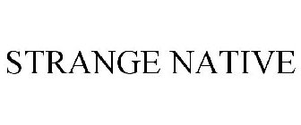 STRANGE NATIVE