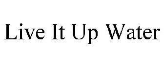 LIVE IT UP WATER