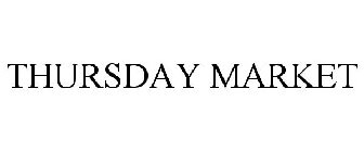 THURSDAY MARKET