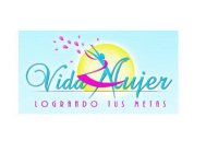 VIDA MUJER LOGRANDO TUS METAS