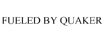 FUELED BY QUAKER