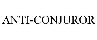 ANTI-CONJUROR