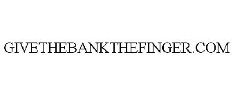 GIVETHEBANKTHEFINGER.COM