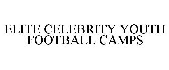 ELITE CELEBRITY YOUTH FOOTBALL CAMPS