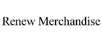 RENEW MERCHANDISE