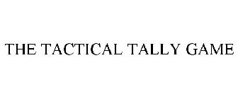 THE TACTICAL TALLY GAME