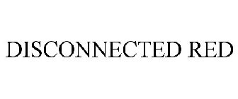 DISCONNECTED RED