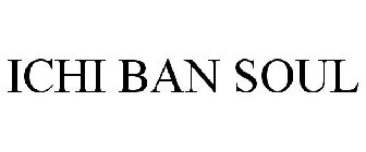 ICHI BAN SOUL