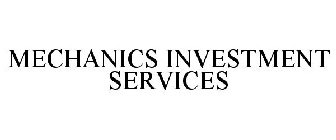 MECHANICS INVESTMENT SERVICES