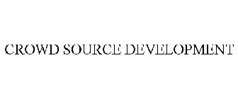CROWD SOURCE DEVELOPMENT
