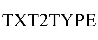 TXT2TYPE