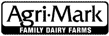 AGRI·MARK FAMILY DAIRY FARMS