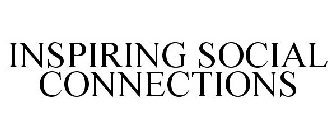 INSPIRING SOCIAL CONNECTIONS