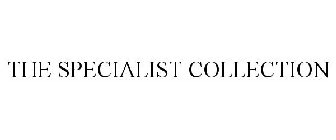 THE SPECIALIST COLLECTION
