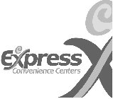 EXPRESS CONVENIENCE CENTERS X