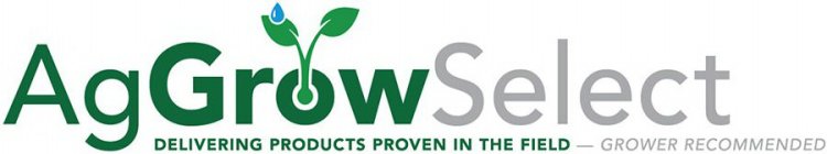 AG GROW SELECT DELIVERING PRODUCTS PROVEN IN THE FIELD - GROWER RECOMMENDED