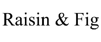 RAISIN & FIG