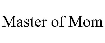 MASTER OF MOM