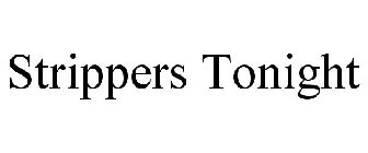 STRIPPERS TONIGHT