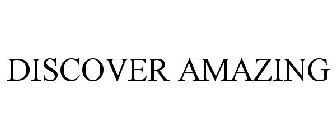 DISCOVER AMAZING