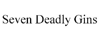 SEVEN DEADLY GINS