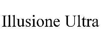 ILLUSIONE ULTRA