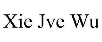 XIE JVE WU
