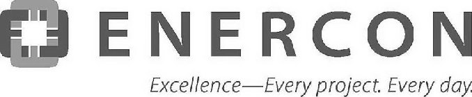 ENERCON EXCELLENCE - EVERY PROJECT. EVERY DAY.