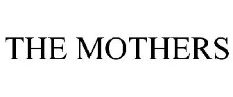 THE MOTHERS